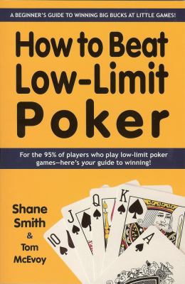 How to beat low-limit poker : a beginner's guide to winning big bucks at little games! cover image