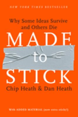 Made to stick : why some ideas survive and others die cover image