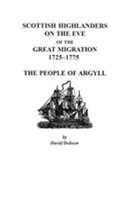 Scottish highlanders on the eve of the great migration, 1725-1775 : the people of Argyll cover image