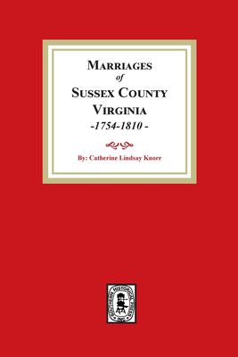 Marriages of Sussex County, Virginia, 1754-1810 cover image