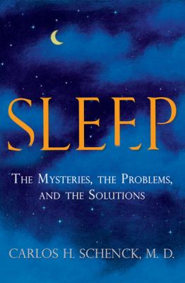 Sleep : the mysteries, the problems, and the solutions cover image