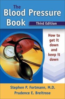 The blood pressure book : how to get it down and keep it down cover image