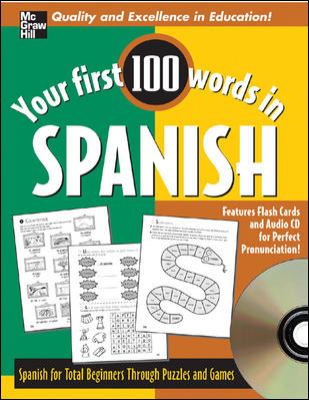 Your first 100 words in Spanish : Spanish for total beginners through puzzles and games cover image