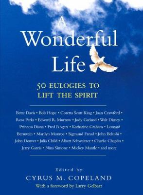 A wonderful life : 50 eulogies to lift the spirit cover image