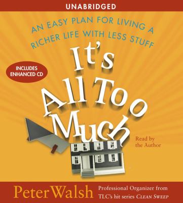 It's all too much an easy plan for living a richer life with less stuff cover image