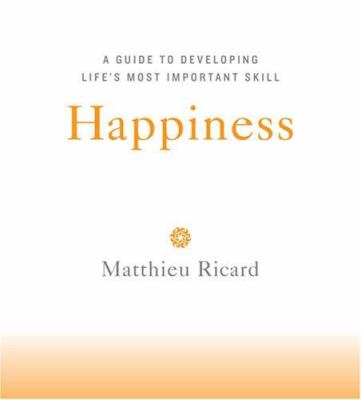 Happiness a guide to developing life's most important skill cover image