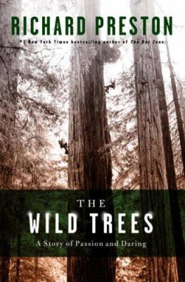 The wild trees : a story of passion and daring cover image