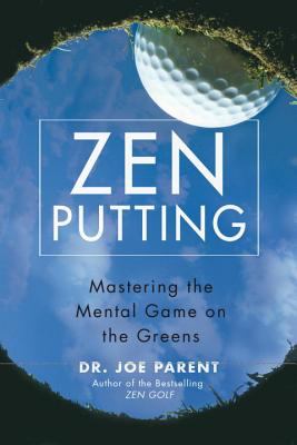 Zen putting : mastering the mental game on the greens cover image