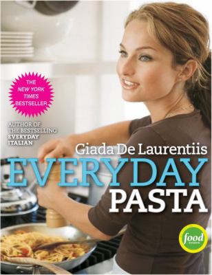 Everyday pasta : favorite pasta recipes for every occasion cover image