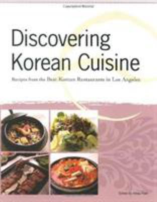 Discovering Korean cuisine : recipes from the best Korean restaurants in Los Angeles cover image