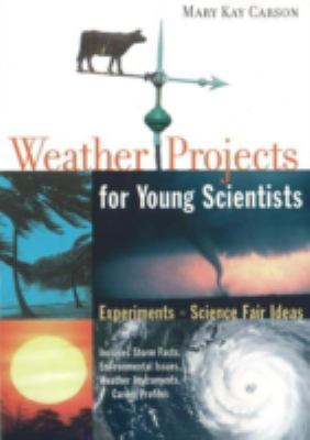 Weather projects for young scientists : experiments and science fair ideas cover image