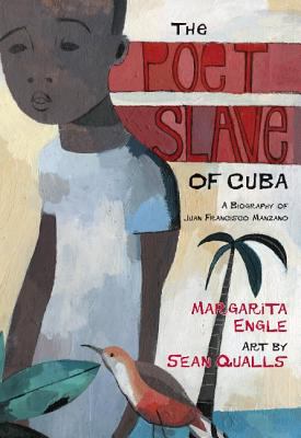 The poet slave of Cuba : a biography of Juan Francisco Manzano cover image