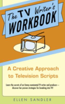 The TV writer's workbook : a creative approach to television scripts cover image