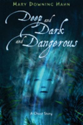 Deep and dark and dangerous : a ghost story cover image