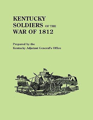 Kentucky soldiers of the War of 1812. : With an added index cover image