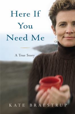 Here if you need me : a true story cover image
