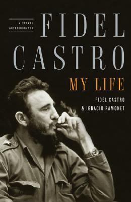 Fidel Castro : my life : a spoken autobiography cover image