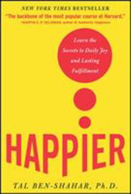 Happier : learn the secrets to daily joy and lasting fulfillment cover image