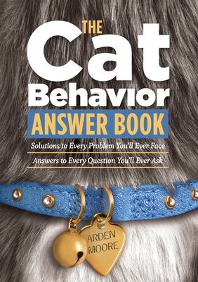 The cat behavior answer book : practical insights & proven solutions for your feline questions cover image