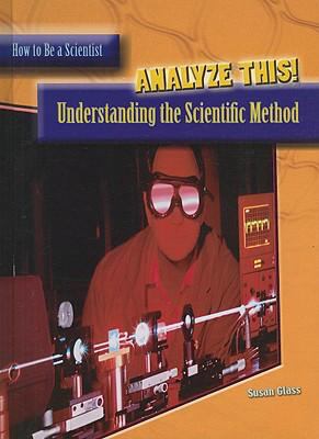 Analyze this! : understanding the scientific method cover image