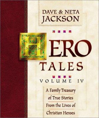 Hero tales. Vol. IV : [a family treasury of true stories from the lives of Christian heroes] cover image