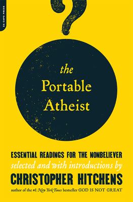 The portable atheist : essential readings for the non-believer cover image