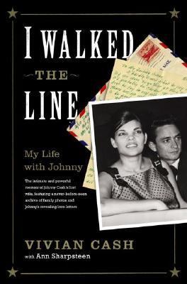 I walked the line : my life with Johnny cover image