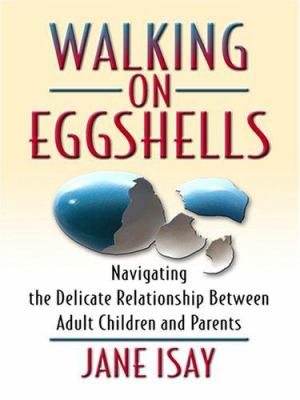 Walking on eggshells navigating the delicate relationship between adult children and their parents cover image