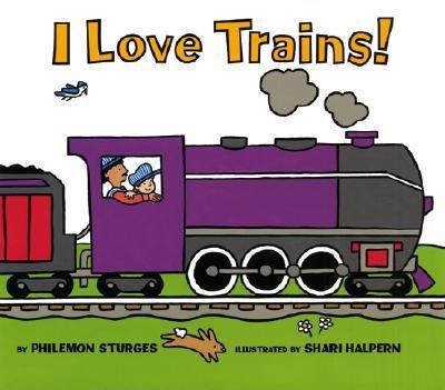 I love trains! / by Philemon Sturges ; illustrated by Shari Halpern cover image