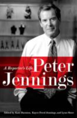 Peter Jennings : a reporter's life cover image