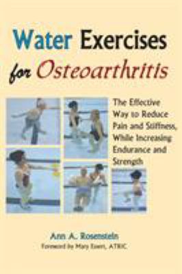 Water exercises for osteoarthritis : the effective way to reduce pain and stiffness, while increasing endurance and strength cover image