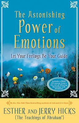 The astonishing power of emotions : let your feelings be your guide cover image