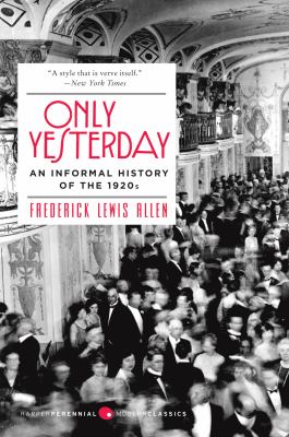 Only yesterday : an informal history of the 1920's cover image