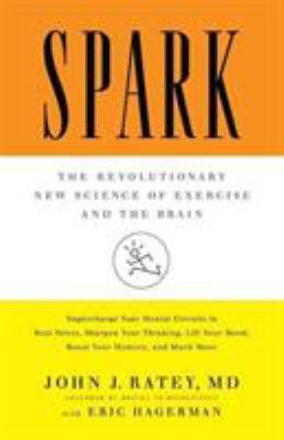 Spark : the revolutionary new science of exercise and the brain cover image