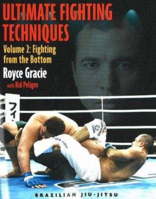 Ultimate fighting techniques. Volume 2, Fighting from the bottom cover image