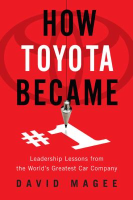 How Toyota became #1 : leadership lessons from the world's greatest car company cover image