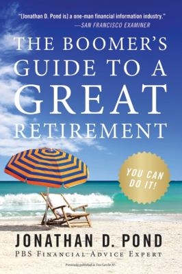 The boomer's guide to a great retirement : you can do it! cover image