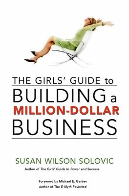 The girls' guide to building a million-dollar business cover image