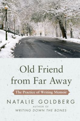 Old friend from far away : the practice of writing memoir cover image