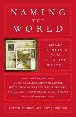 Naming the world : and other exercises for the creative writer cover image