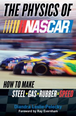The physics of NASCAR : how to make steel + gas + rubber = speed cover image