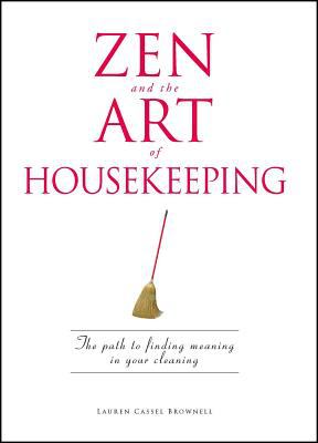 Zen and the art of housekeeping the path to finding meaning in your cleaning cover image