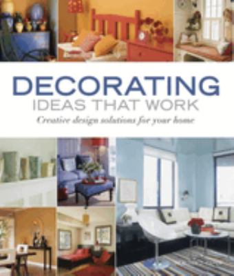 Decorating ideas that work : creative design solutions for your home cover image