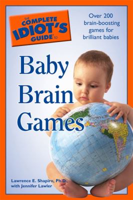 The complete idiot's guide to baby brain games cover image