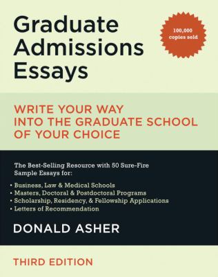 Graduate admissions essays : write your way into the graduate school of your choice cover image
