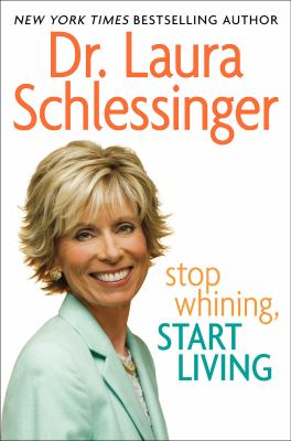 Stop whining, start living cover image