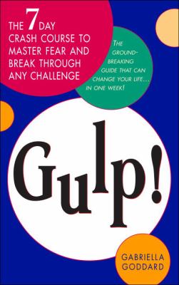 Gulp! : the seven-day crash course to master fear and break through any challenge cover image