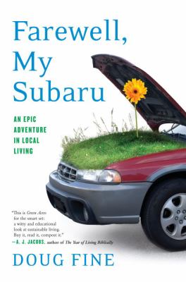 Farewell, my Subaru : an epic adventure in local living cover image