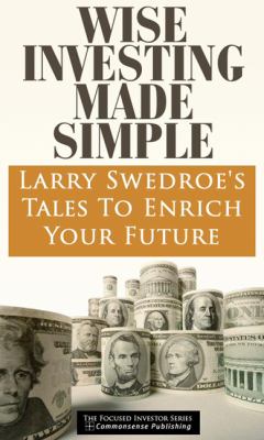Wise investing made simple : Larry Swedroe's tales to enrich your future cover image
