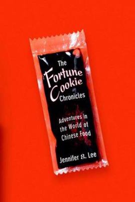 The fortune cookie chronicles adventures in the world of Chinese food cover image